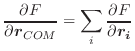 $\displaystyle \frac{\partial{F}}{\partial{\vec{r}_{COM}}} = \sum_i \frac{\partial{F}}{\partial{\vec{r_i}}}$