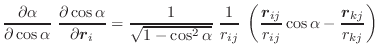 $\displaystyle \frac{\partial \alpha}{\partial \cos \alpha} \;
\frac{\partial \c...
...( \frac{\vec{r}_{ij}}{r_{ij}} \cos \alpha -
\frac{\vec{r}_{kj}}{r_{kj}} \right)$