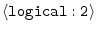 $\langle{\tt logical:2}\rangle$