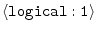 $\langle{\tt logical:1}\rangle$