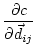 $\displaystyle \frac{\partial c}{\partial \vec{d}_{ij}}$