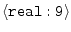 $\langle{\tt real:9}\rangle$