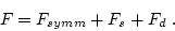 \begin{displaymath}
F = F_{symm} + F_s + F_d \; .
\end{displaymath}