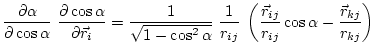 $\displaystyle \frac{\partial \alpha}{\partial \cos \alpha} \;
\frac{\partial \c...
...( \frac{\vec{r}_{ij}}{r_{ij}} \cos \alpha -
\frac{\vec{r}_{kj}}{r_{kj}} \right)$