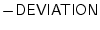 $-{\sf DEVIATION}\index{DEVIATION@{\sf DEVIATION}}$