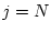 $j=N$