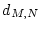 $d_{M,N}$