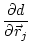 $\displaystyle \frac{\partial d} {\partial \vec{r}_j}$