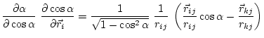 $\displaystyle \frac{\partial \alpha}{\partial \cos \alpha} \;
\frac{\partial \c...
...( \frac{\vec{r}_{ij}}{r_{ij}} \cos \alpha -
\frac{\vec{r}_{kj}}{r_{kj}} \right)$