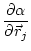 $\displaystyle \frac{\partial \alpha} {\partial \vec{r}_j}$