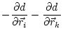 $\displaystyle -\frac{\partial d} {\partial \vec{r}_i}
-\frac{\partial d} {\partial \vec{r}_k}$