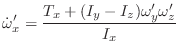 $\displaystyle \dot{\omega}'_x = \frac{T_x + (I_y - I_z)\omega'_y\omega'_z}{I_x}$