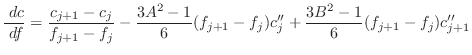 $\displaystyle \frac{ \; {d}c}{ \; {d}f} = \frac{c_{j+1} - c_j}{f_{j+1} - f_j} -...
...c{3A^2 - 1}{6} (f_{j+1}-f_j) c''_j + \frac{3B^2 - 1}{6} (f_{j+1}-f_j) c''_{j+1}$