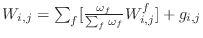 $ W_{i,j} = \sum_f [ \frac{\omega_f}{\sum_f \omega_f} W^f_{i,j} ] + g_{i,j}$