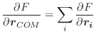 $\displaystyle \frac{\partial{F}}{\partial{\vec{r}_{COM}}} = \sum_i \frac{\partial{F}}{\partial{\vec{r_i}}}$