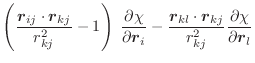 $\displaystyle \left(\frac{\vec{r}_{ij} \cdot \vec{r}_{kj}}{r^2_{kj}} - 1 \right...
...r}_{kl} \cdot \vec{r}_{kj}}{r^2_{kj}}
\frac{\partial \chi}{\partial \vec{r}_l}$