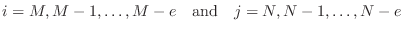 $i = M,M-1,\ldots,M-e \quad \hbox{and} \quad j =
N,N-1,\ldots,N-e$