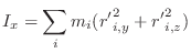 $\displaystyle I_x = \sum_i m_i ({r'}_{i,y}^2 + {r'}_{i,z}^2)$