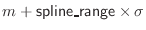 $m + {\sf spline\_range}\index{spline\_range@{\sf spline\_range}} \times \sigma$
