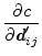 $\displaystyle \frac{\partial c}{\partial \vec{d}'_{ij}}$