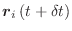 $\displaystyle \vec{r}_i\left(t+\delta t\right)$