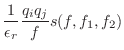 $\displaystyle \frac{1}{\epsilon_r}\frac{q_i q_j}{f} s(f,f_1,f_2)$